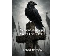 Where Ravens Meet the Cross