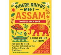 WHERE RIVERS MEET ASSAM WORD SEARCH BOOK LARGE PRINT EDITION: 100 Easy-to-Read Puzzles Celebrating the Culture, Nature & Traditions (Rohim's Desi Puzzlers)