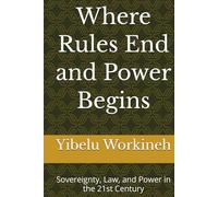 Where Rules End and Power Begins: Sovereignty, Law, and Power in the 21st Century