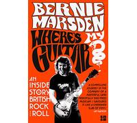 Where’s My Guitar?: An Inside Story of British Rock and Roll