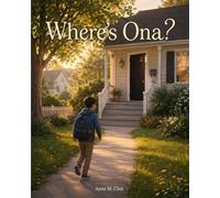 Where’s Ona?: A Gentle Children’s Story About Love, Loss, and Helping a Child Through Death