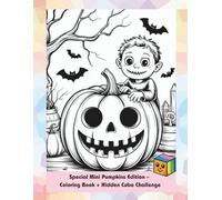 Where’s the Cutie Cube? A Fun Puzzle Adventure & Coloring Book for Halloween (Special Mini Pumpkins Edition): Find the Cube and Color Cute Mini Pumpkins (Perfect Gift for Halloween)