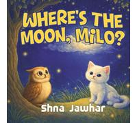 Where’s the Moon, Milo?: A Gentle Nighttime Search Through Wonder, Waiting, and the Sky Above