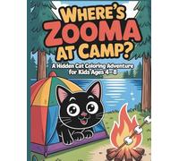 Where’s Zooma at Camp?: A Hidden Cat Coloring Adventure for Kids Ages 4-8