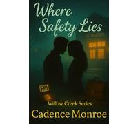 Where Safety Lies (The Willow Creek Series)