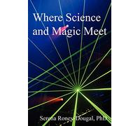 Where Science and Magic Meet