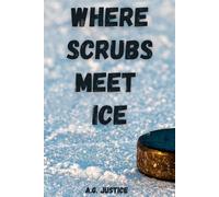 Where Scrubs Meets Ice: A Tattooed Surgeon. A Hockey Coach. One Love Reignited.
