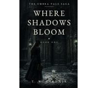 Where Shadows Bloom (The Umbra Vale Saga)