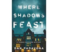 Where Shadows Feast: A Dark Thriller and Crime Book (Wolf Lake Mystery Thriller Suspense Series)