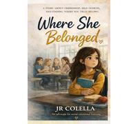 Where She Belonged: A Story About Friendship and Finding Your Place