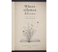 where silence blooms