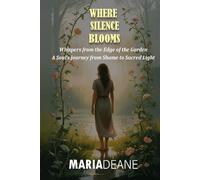 Where Silence Blooms: Whispers from the Edge of the Garden