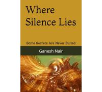 Where Silence Lies: Some Secrets Are Never Buried