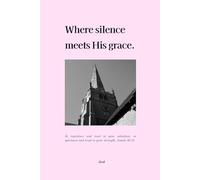 Where silence meets His grace.: Silence grace. Notebook