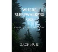 Where Sleepwalkers Go: Growing Up in the Shadow of Loss