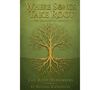 Where Songs Take Root: The Heartwood - Vol 2 (The Root Remembers)