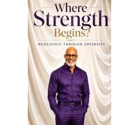 Where Strength Begins?: Resilience Through Adversity