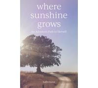 where sunshine grows: An Adoptee's Path to Herself