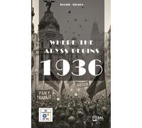 Where the abyss begins 1936: Intrigue, love, and betrayal in a historical novel about the beginnings of the Spanish Civil War in Madrid. (DONDE EMPIEZA EL ABISMO, 1936)