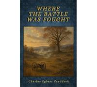 Where The Battle Was Fought: A Southern Legacy of Shadows, Secrets, and Survival