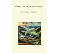 Where the battle was fought (Classic Books)
