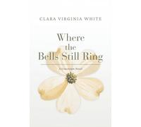 Where the Bells Still Ring: A Story of Faith and Community in a Small Southern Town (The Gracetown Novels)