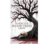 Where The Blood Trees Grow