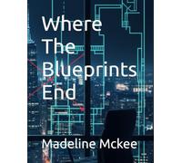 Where The Blueprints End