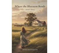 Where the Bluestem Bends: Annie's Story: 2