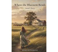Where the Bluestem Bends: Annie's Story