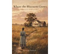 Where the Bluestem Grows: A Story of Grief, Grit, and Second Chances