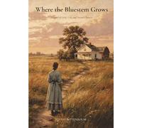 Where the Bluestem Grows: A Story of Grief, Grit, and Second Chances