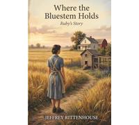 Where the Bluestem Holds: Ruby's Story