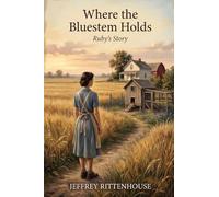 Where the Bluestem Holds: Ruby's Story: 4