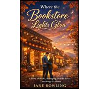 Where the Bookstore Lights Glow: A Story of Books, Belonging, and the Love That Brings Us Home
