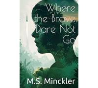 Where the Brave Dare Not Go