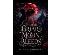 Where the Briar Moon Bleeds