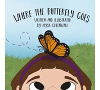 Where the Butterfly Goes (Questions about Entomology)