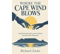 WHERE THE CAPE WIND BLOWS: Grief, betrayal and a second chance beneath Table Mountain