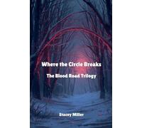 Where the Circle Breaks: 2 (Blood Road Trilogy)