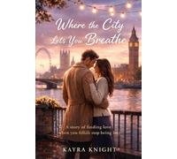 Where the City Lets You Breathe: A story of finding love when you finally stop being lost