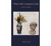 Where the Compass Leads: a poetry collection