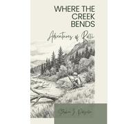 WHERE THE CREEK BENDS: Adventures of Rolli