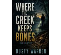 Where the Creek Keeps Bones