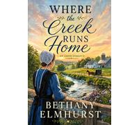 Where the Creek Runs Home - An Amish Romance (Large Print Edition): Finding Love and Faith At Christmas (Evertrue Waters Large Print)