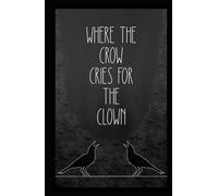 where the crow cries for the clown