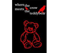 where the crow meets the teddy bear
