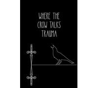 Where the crow talks trauma