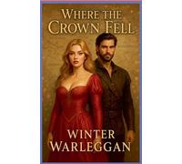 Where the Crown Fell: 1 (The Crownlands)