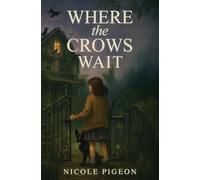 Where the Crows Wait: 1 (The Ledger Chronicles)